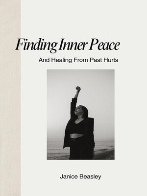 cover image of Finding Inner Peace and Healing From Past Hurts